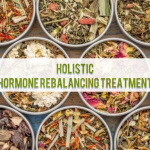 Holistic Hormone Rebalancing Treatment
